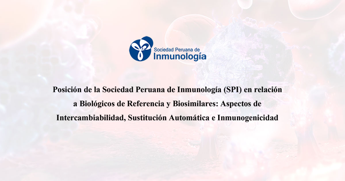 Posición de la Sociedad Peruana de Inmunología (SPI) en relación a Biológicos de Referencia y Biosimilares